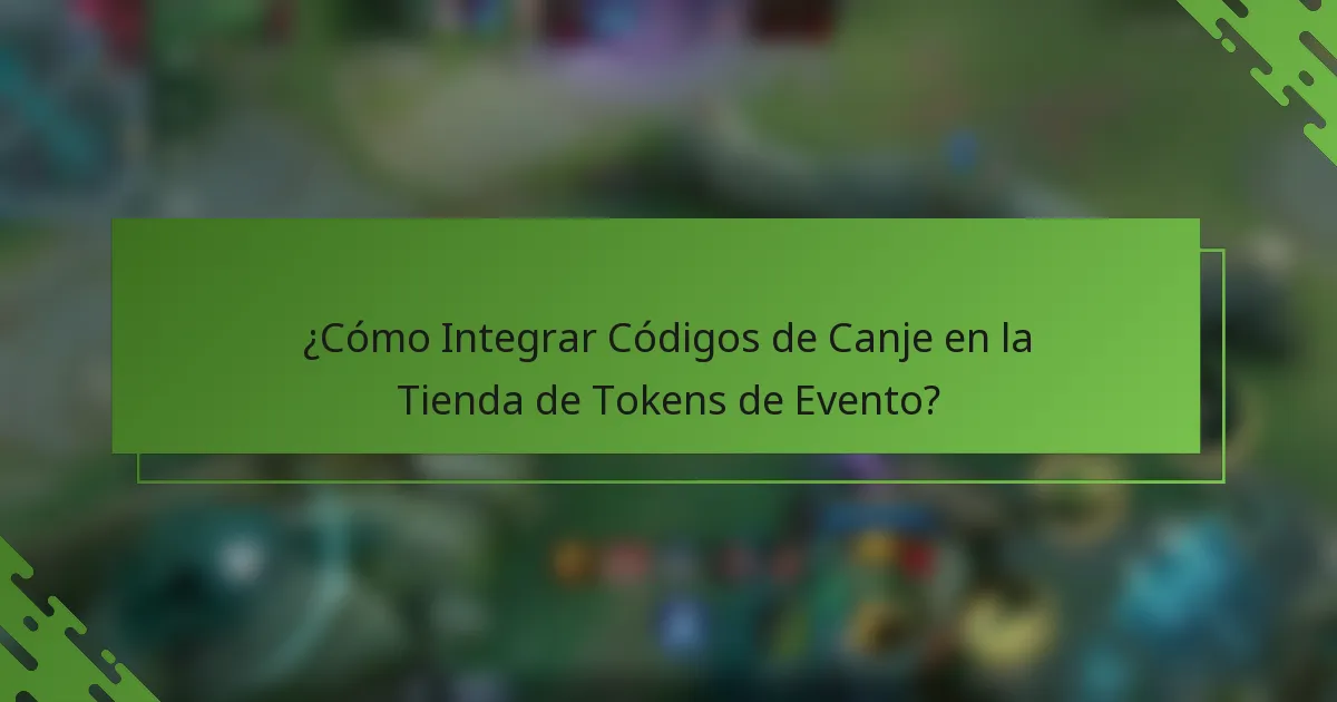 ¿Cómo Integrar Códigos de Canje en la Tienda de Tokens de Evento?