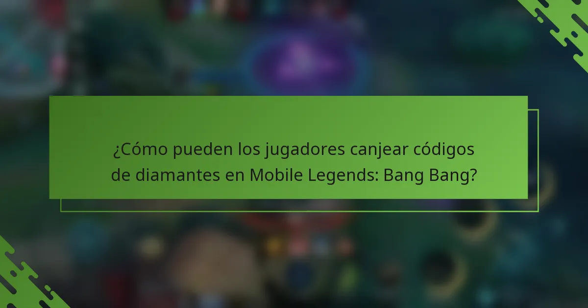 ¿Cómo pueden los jugadores canjear códigos de diamantes en Mobile Legends: Bang Bang?