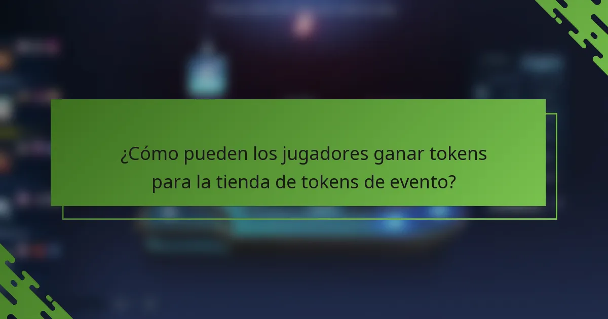 ¿Cómo pueden los jugadores ganar tokens para la tienda de tokens de evento?