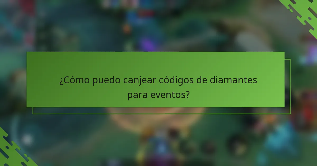 ¿Cómo puedo canjear códigos de diamantes para eventos?