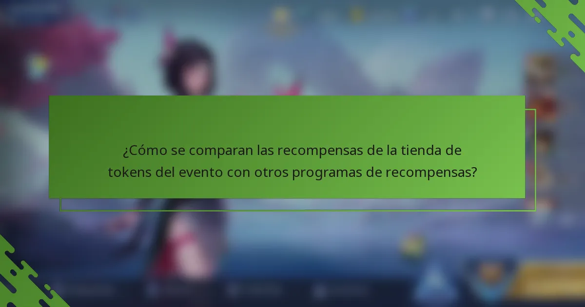 ¿Cómo se comparan las recompensas de la tienda de tokens del evento con otros programas de recompensas?