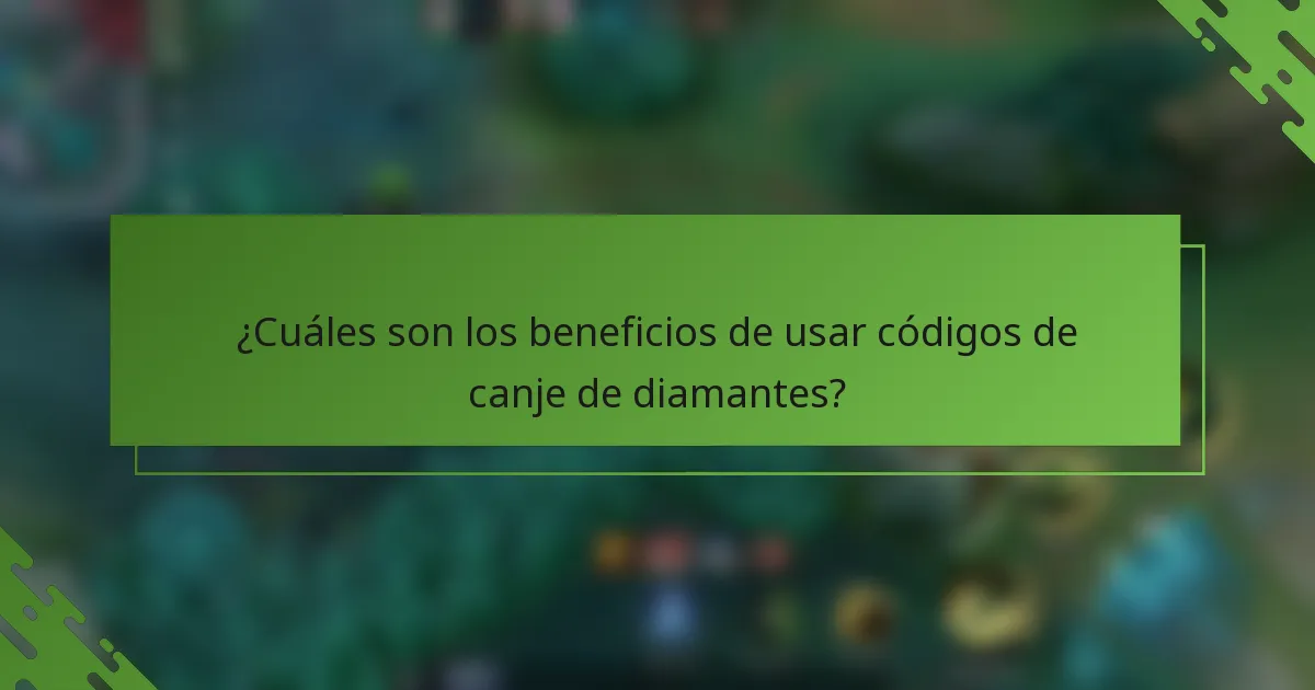 ¿Cuáles son los beneficios de usar códigos de canje de diamantes?