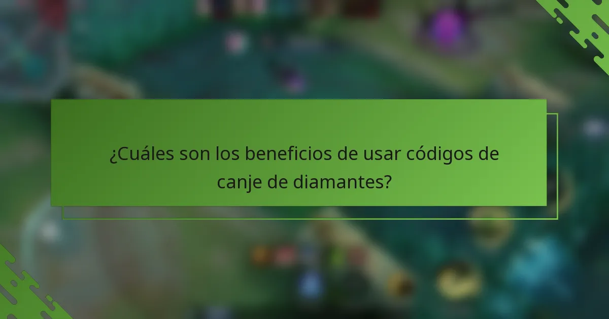 ¿Cuáles son los beneficios de usar códigos de canje de diamantes?