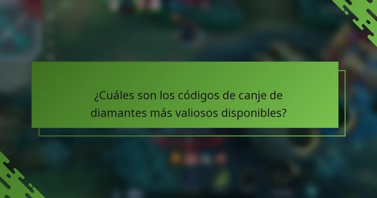 ¿Cuáles son los códigos de canje de diamantes más valiosos disponibles?