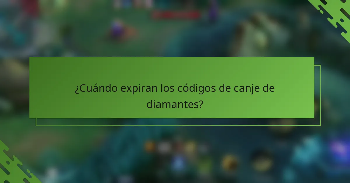 ¿Cuándo expiran los códigos de canje de diamantes?