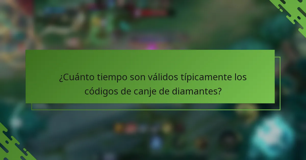 ¿Cuánto tiempo son válidos típicamente los códigos de canje de diamantes?