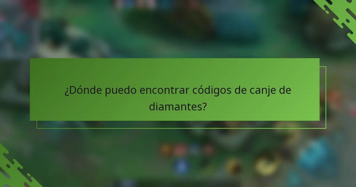 ¿Dónde puedo encontrar códigos de canje de diamantes?