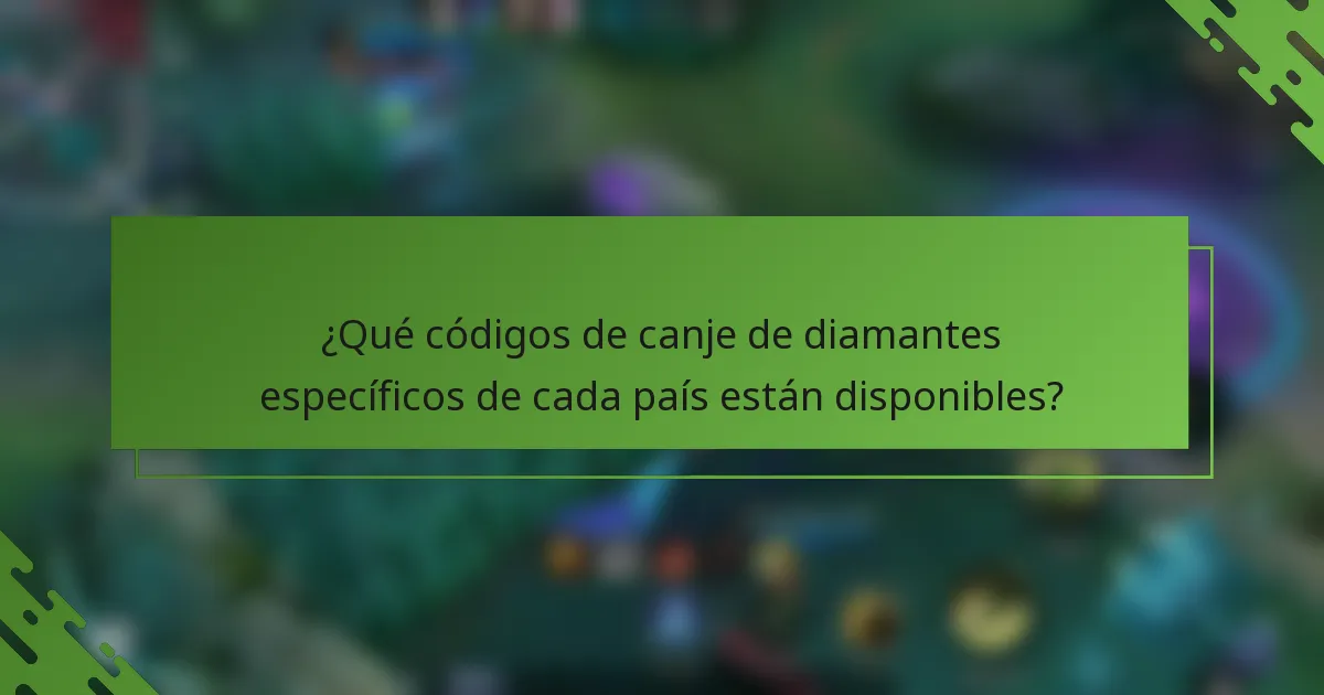 ¿Qué códigos de canje de diamantes específicos de cada país están disponibles?