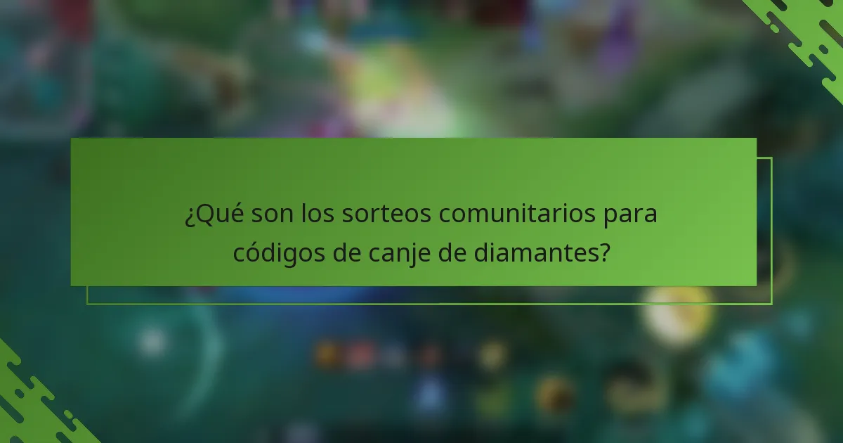¿Qué son los sorteos comunitarios para códigos de canje de diamantes?