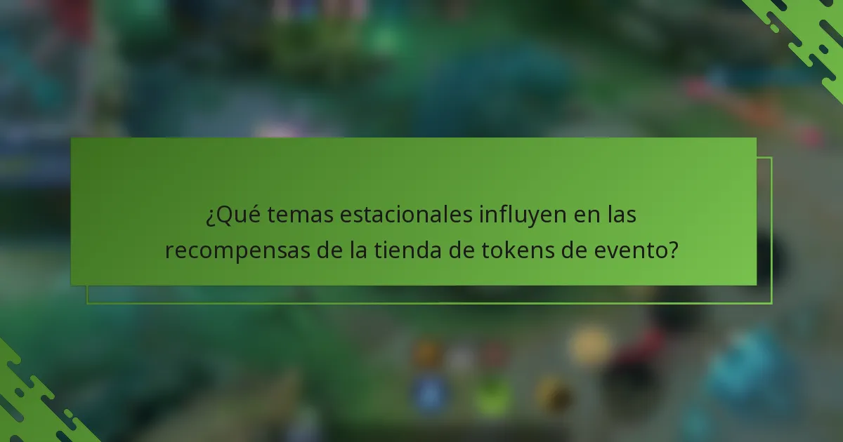 ¿Qué temas estacionales influyen en las recompensas de la tienda de tokens de evento?
