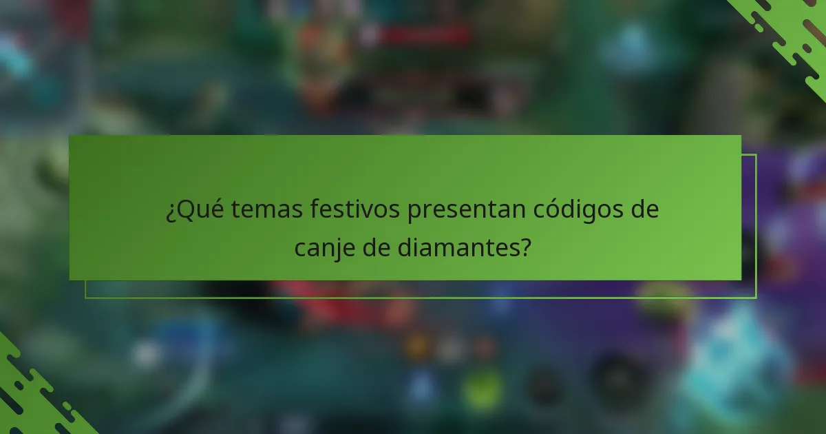 ¿Qué temas festivos presentan códigos de canje de diamantes?